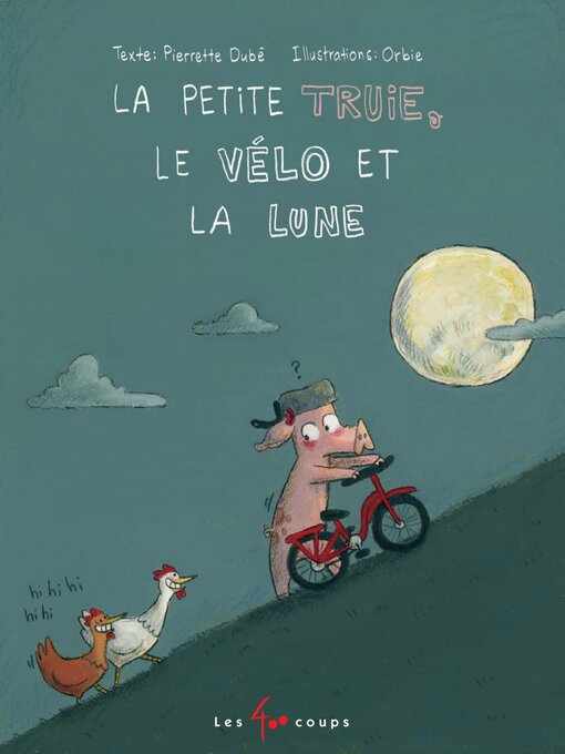 Title details for La petite truie, le vélo et la lune by Pierrette Dubé - Wait list